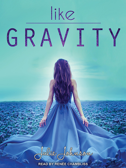 Title details for Like Gravity by Julie Johnson - Available